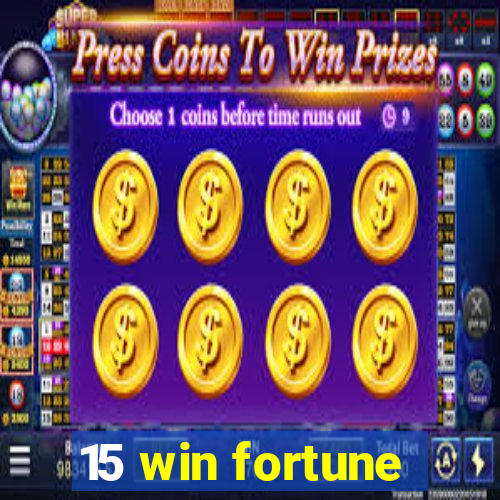 15 win fortune